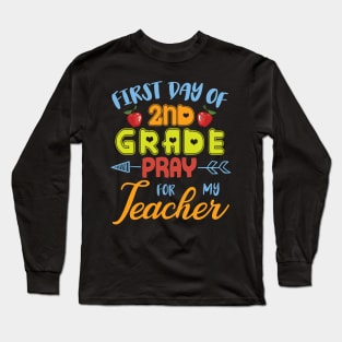First Day Of 2nd Grade Pray For My Teacher Students Seniors Long Sleeve T-Shirt